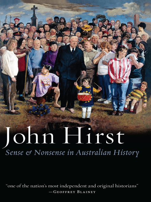 Title details for Sense and Nonsense in Australian History by John Hirst - Available